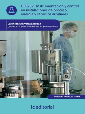 cover image of Instrumentación y control en instalaciones de proceso, energía y servicios auxiliares. QUIE0108